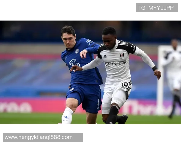 3月3日富勒姆对阵切尔西精彩直播全程回顾与赛后分析